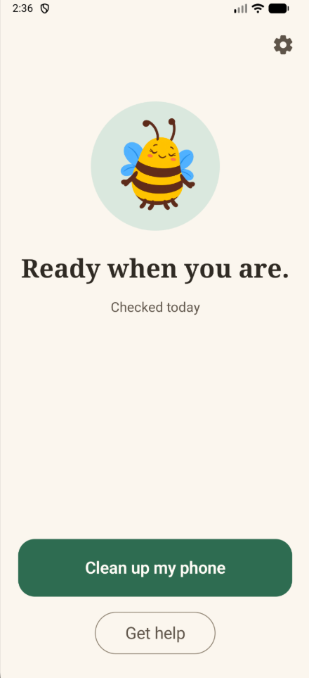 The Shoofly app home screen: a calm bee, the words Ready when you are, Checked today, and a big Clean up my phone button.